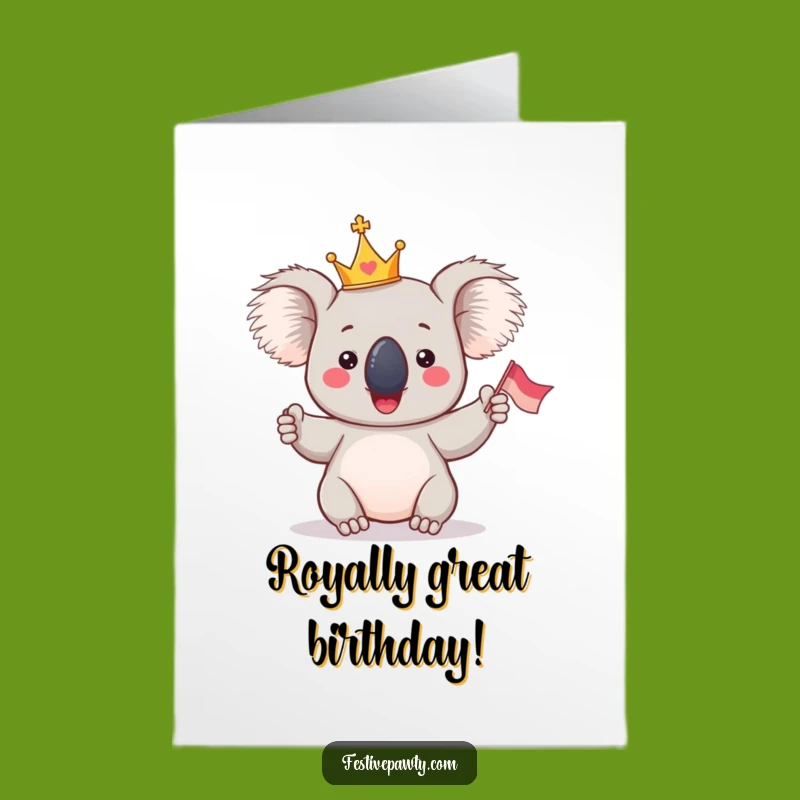 Free Printable Koala Birthday Card: Regal and Giddy for a Royal Celebration